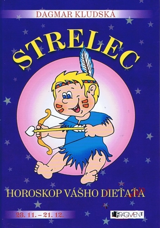 Dagmar Kludská: Horoskop vášho dieťaťa - Strelec