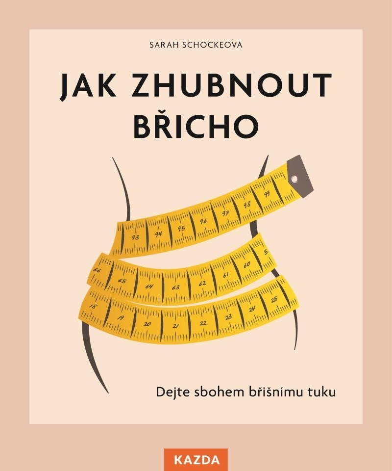 Sarah Schocke - Jak zhubnout břicho