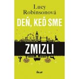 Robinsonová Lucy: Deň, keď sme zmizli