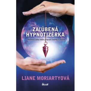 Liane Moriartyová: Zaľúbená hypnotizérka