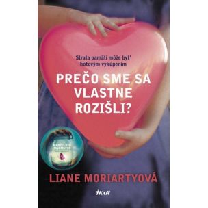 Liane Moriartyová: Prečo sme sa vlastne rozišli?