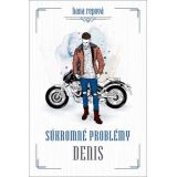 Hana Repová: Súkromné problémy: Denis (3. diel série)