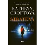 Croftová Kathryn: Stratená