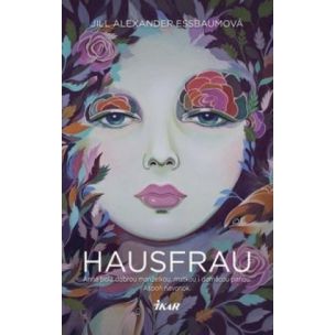 Alexander Jill Essbaum: Hausfrau