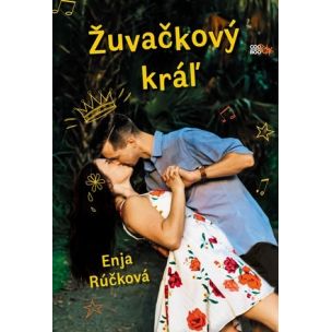 Enja Rúčková: Žuvačkový kráľ