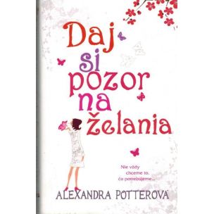 Alexandra Potter: Daj si pozor na želania