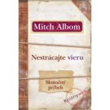 Mitch Albom: Nestrácajte vieru