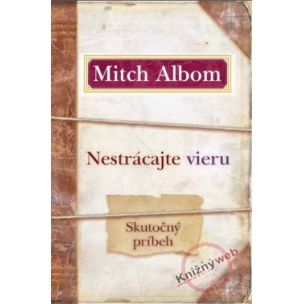 Mitch Albom: Nestrácajte vieru