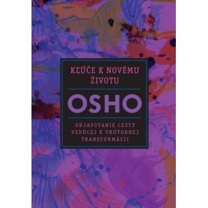 Osho Rajneesh: Kľúče k novému životu