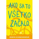 Robyn Schneiderová: Ako sa to všetko začalo