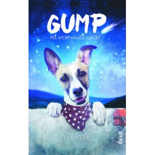 Filip Rožek: Gump. Pes, ktorý naučil ľudí žiť