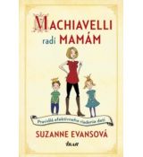Suzanne Evansová: Machiavelli radí mamám