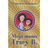 Jacqueline Wilsonová: Moja mama Tracy B.