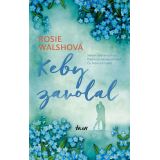 Walshová Rosie: Keby zavolal