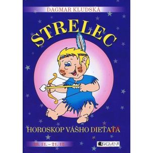 Dagmar Kludská: Horoskop vášho dieťaťa - Strelec