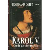 Ferdinand Seibt: Karol V. - Cisár a reformácia
