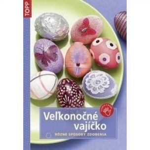 Veľkonočné vajíčko - Rôzne spôsoby zdobenia