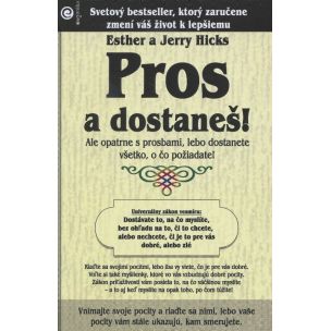 Esther Hicks Jerry Hicks: Pros a dostaneš!