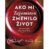 Rhonda Byrne - Ako mi Tajomstvo zmenilo život